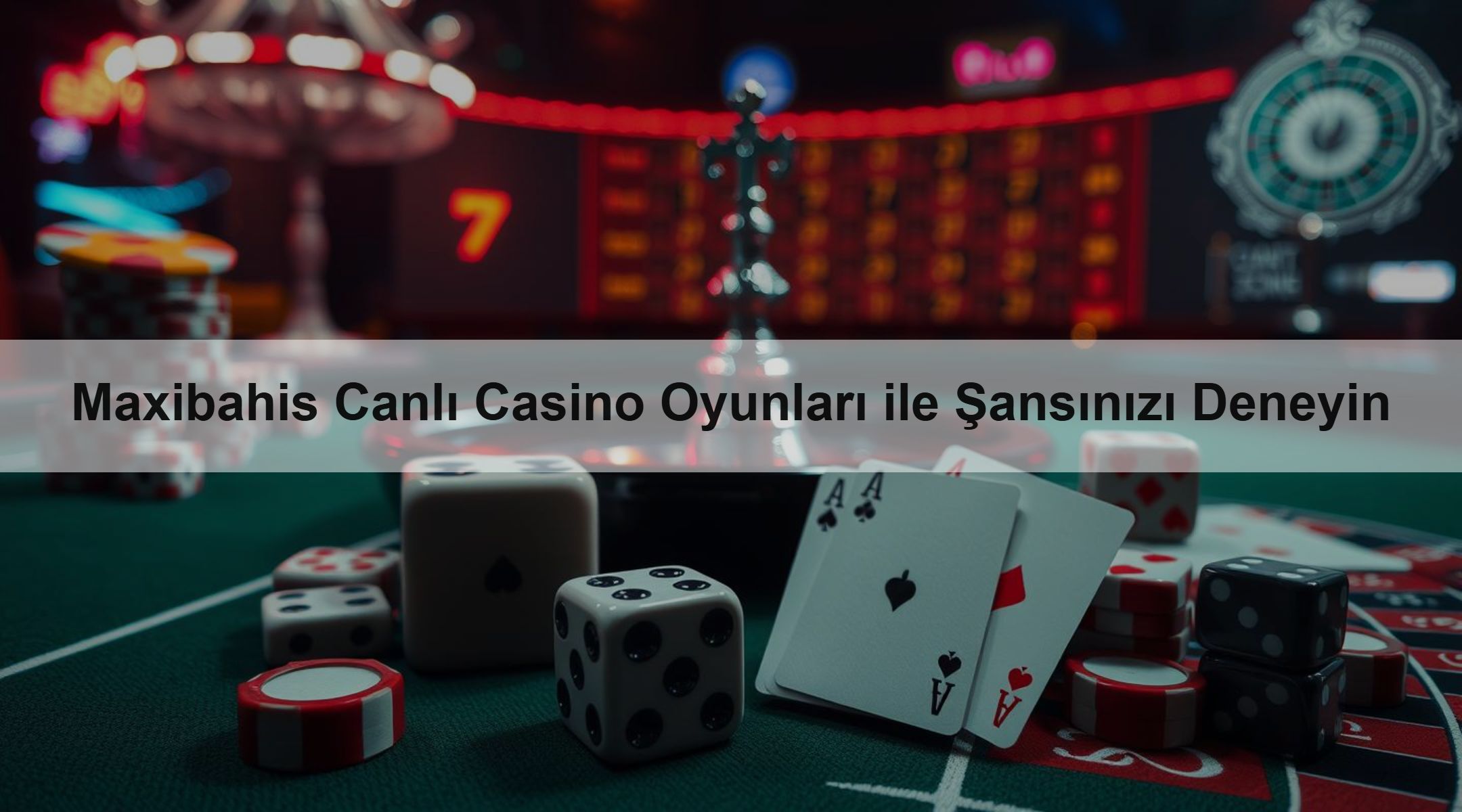 Maxibahis Canlı Casino Oyunları ile Şansınızı Deneyin