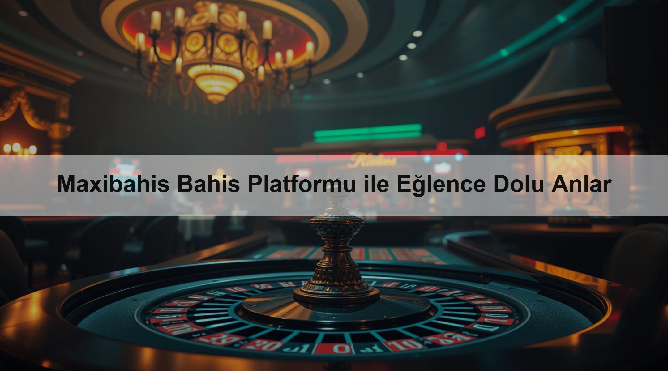 Maxibahis Bahis Platformu ile Eğlence Dolu Anlar