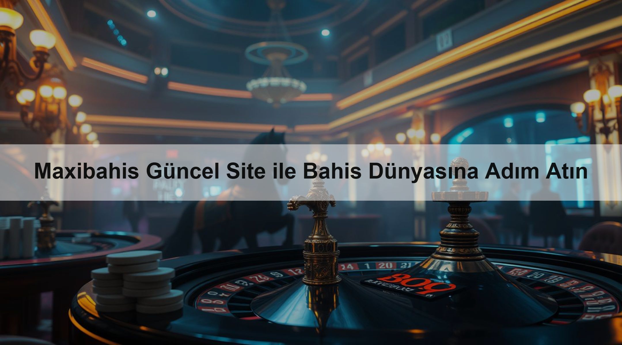 Maxibahis Güncel Site ile Bahis Dünyasına Adım Atın